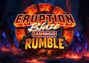 Eruption Blaze CASHINGO Rumble